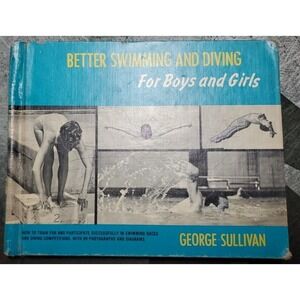Vtg HC Book Better Swimming and Diving For Boys and Girls By George Sullivan Ac